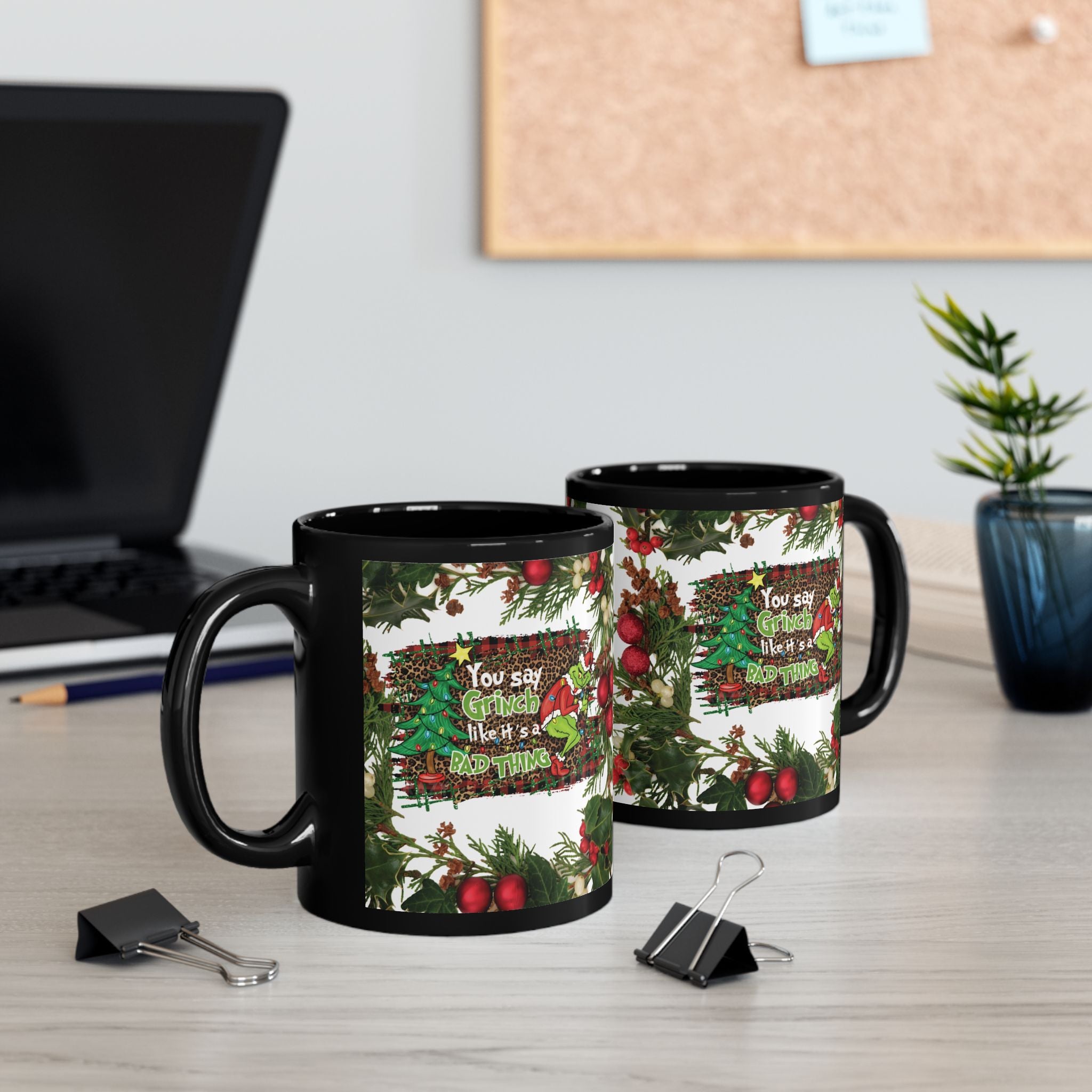 Grinch Christmas Ceramic Mug — "You Say Grinch Like It's a Bad Thing" Holiday Coffee Cup (11oz/15oz)