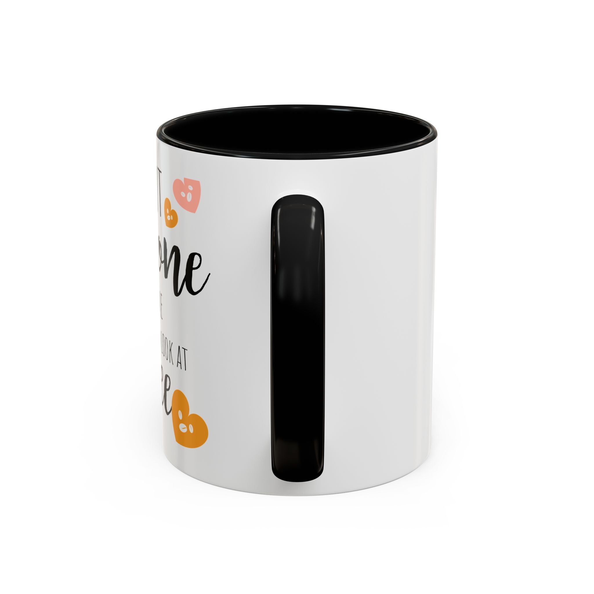 Funny Coffee Lover Gift | "Look at Me the Way I Look at Coffee" Accent Mug