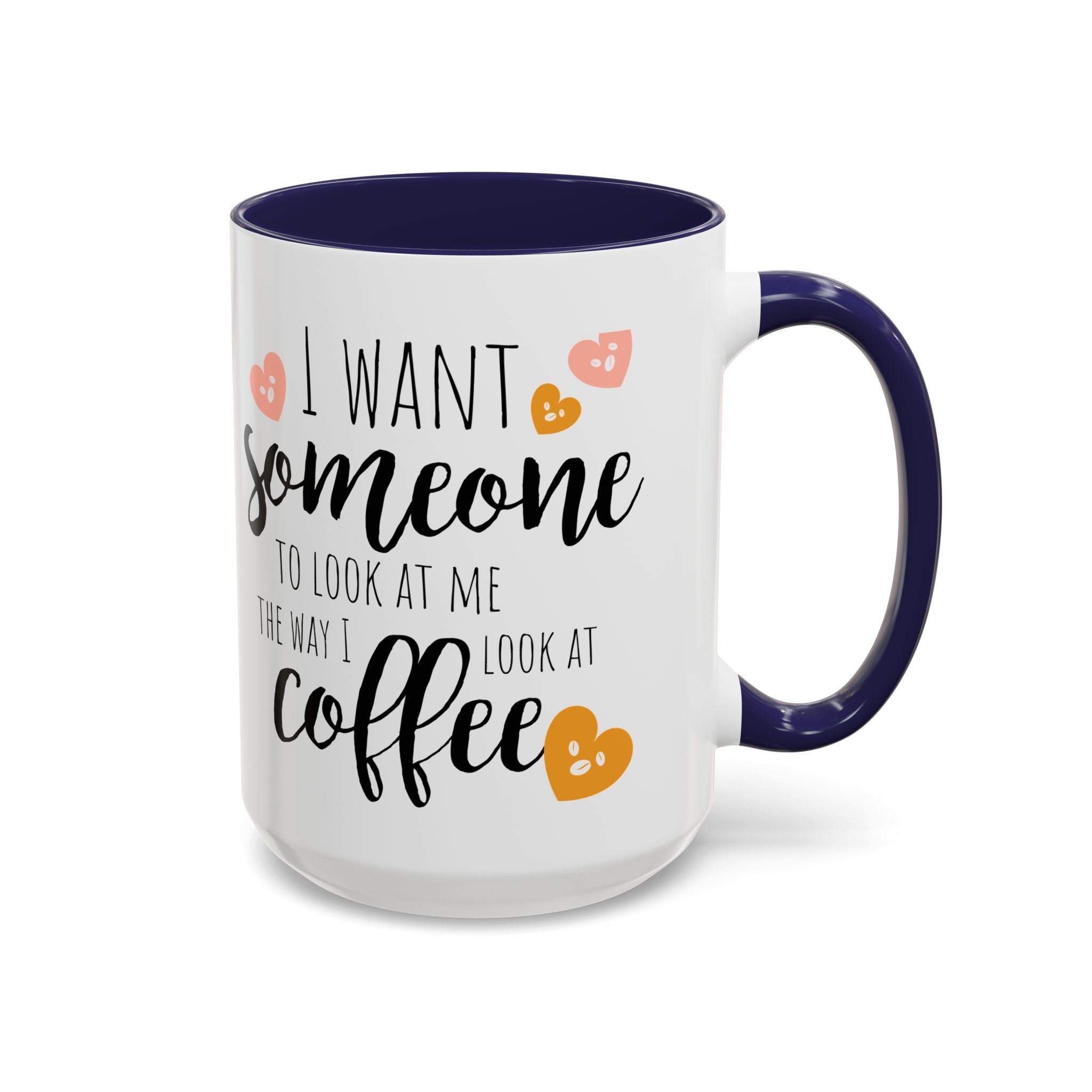 Funny Coffee Lover Gift | "Look at Me the Way I Look at Coffee" Accent Mug