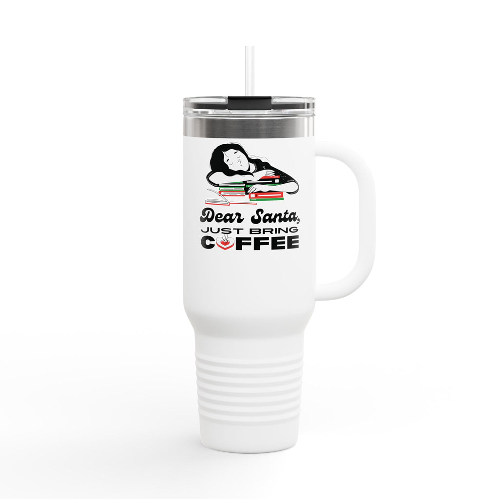 Dear Santa Just Bring Coffee | Aesthetic Holiday Insulated Travel Mug | Cozy Winter Decor  “Dear Santa, Just Bring Coffee” Holiday Tumbler