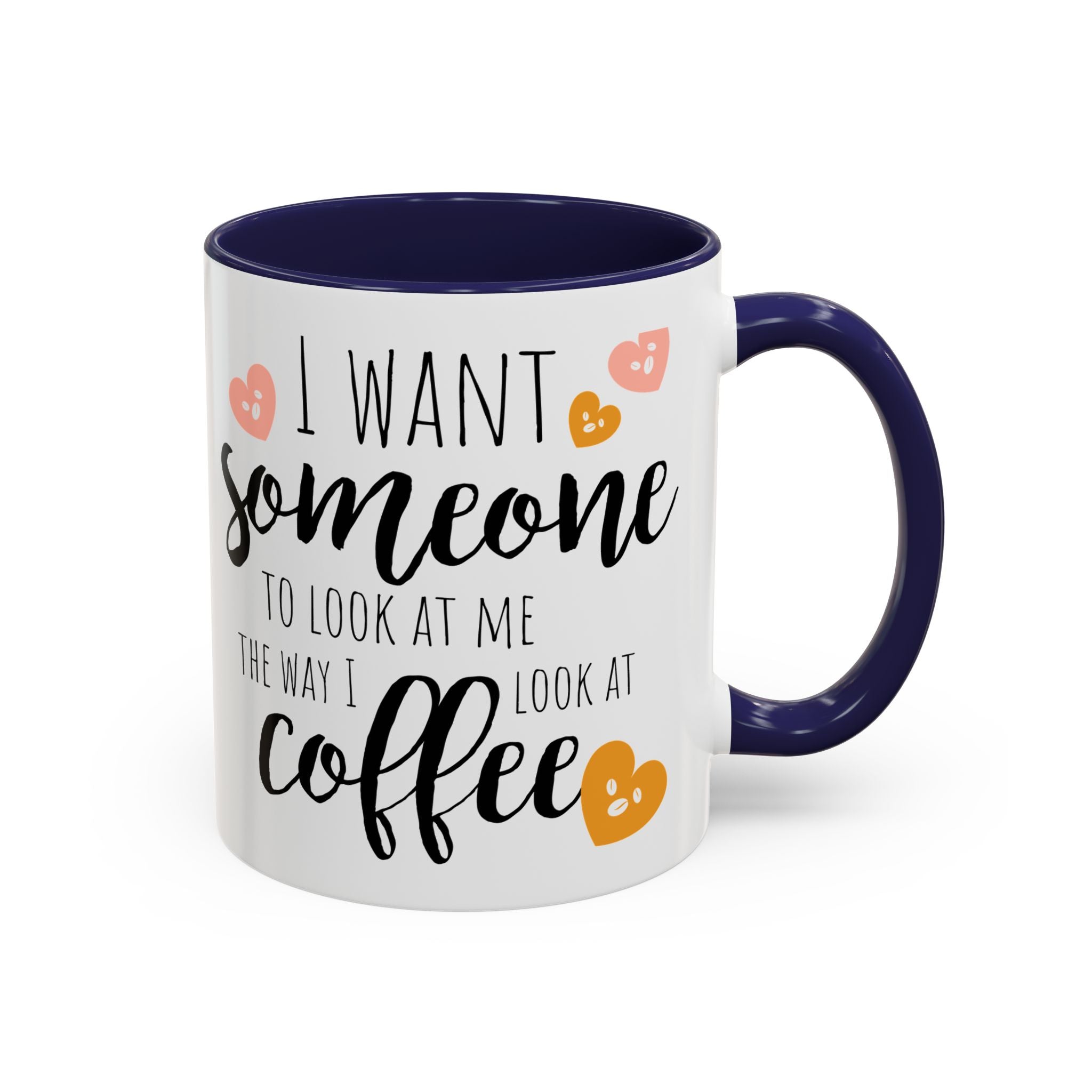 Funny Coffee Lover Gift | "Look at Me the Way I Look at Coffee" Accent Mug