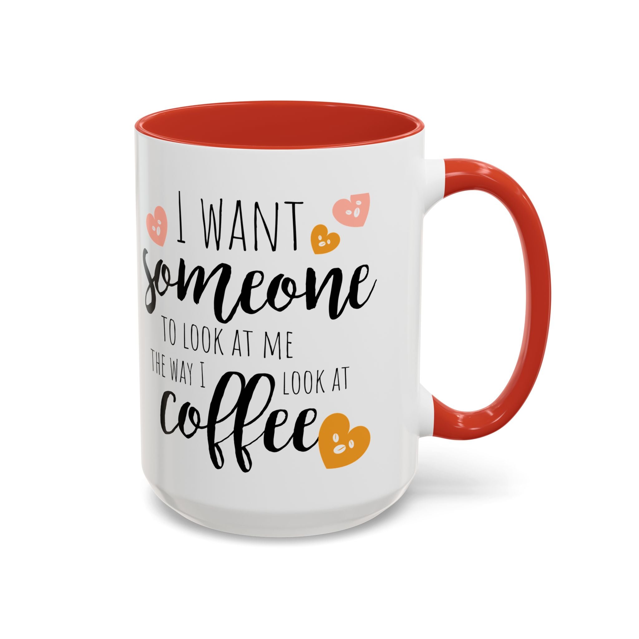 Funny Coffee Lover Gift | "Look at Me the Way I Look at Coffee" Accent Mug