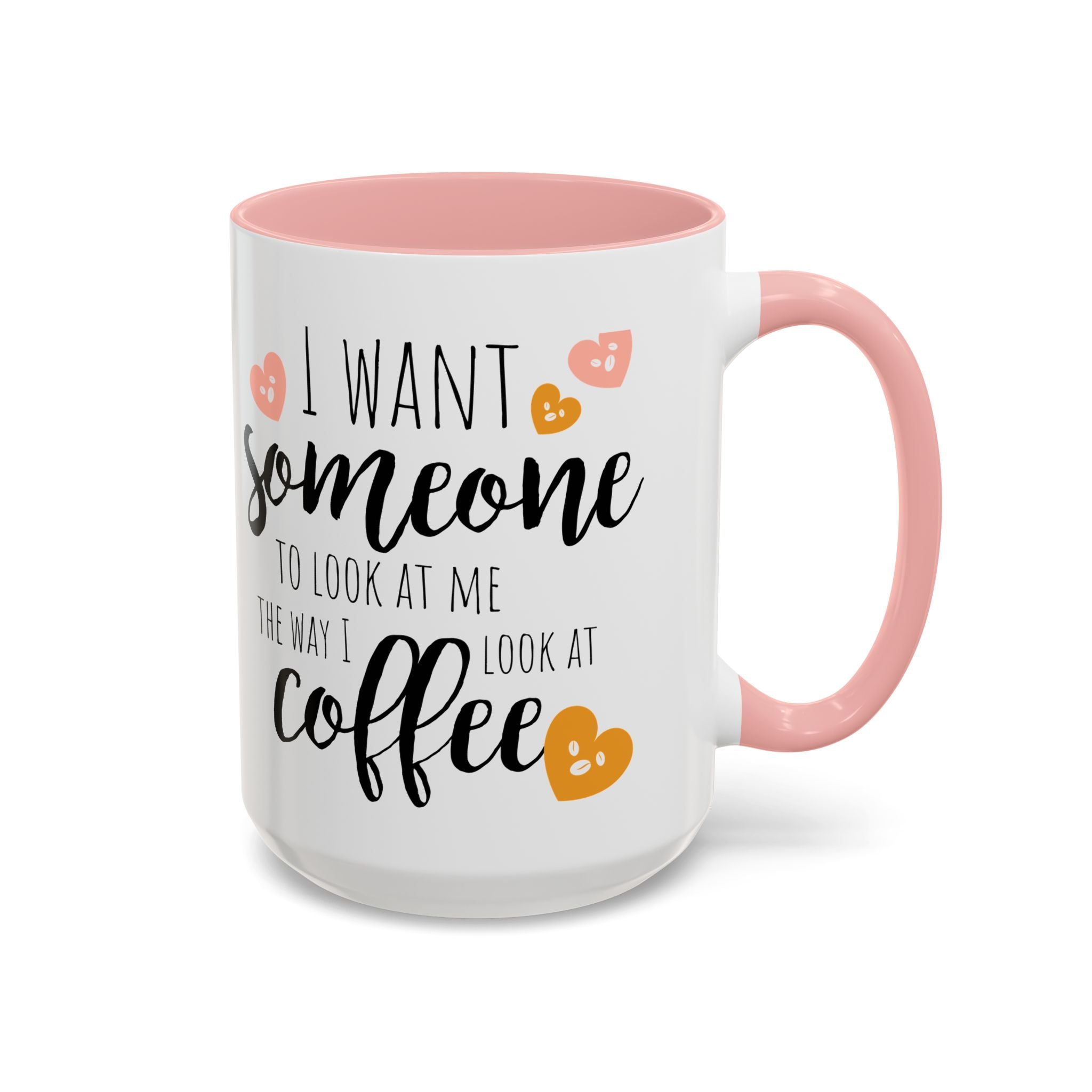 Funny Coffee Lover Gift | "Look at Me the Way I Look at Coffee" Accent Mug
