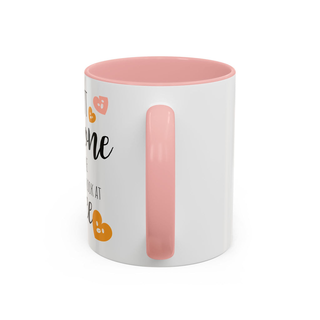 Funny Coffee Lover Gift | "Look at Me the Way I Look at Coffee" Accent Mug