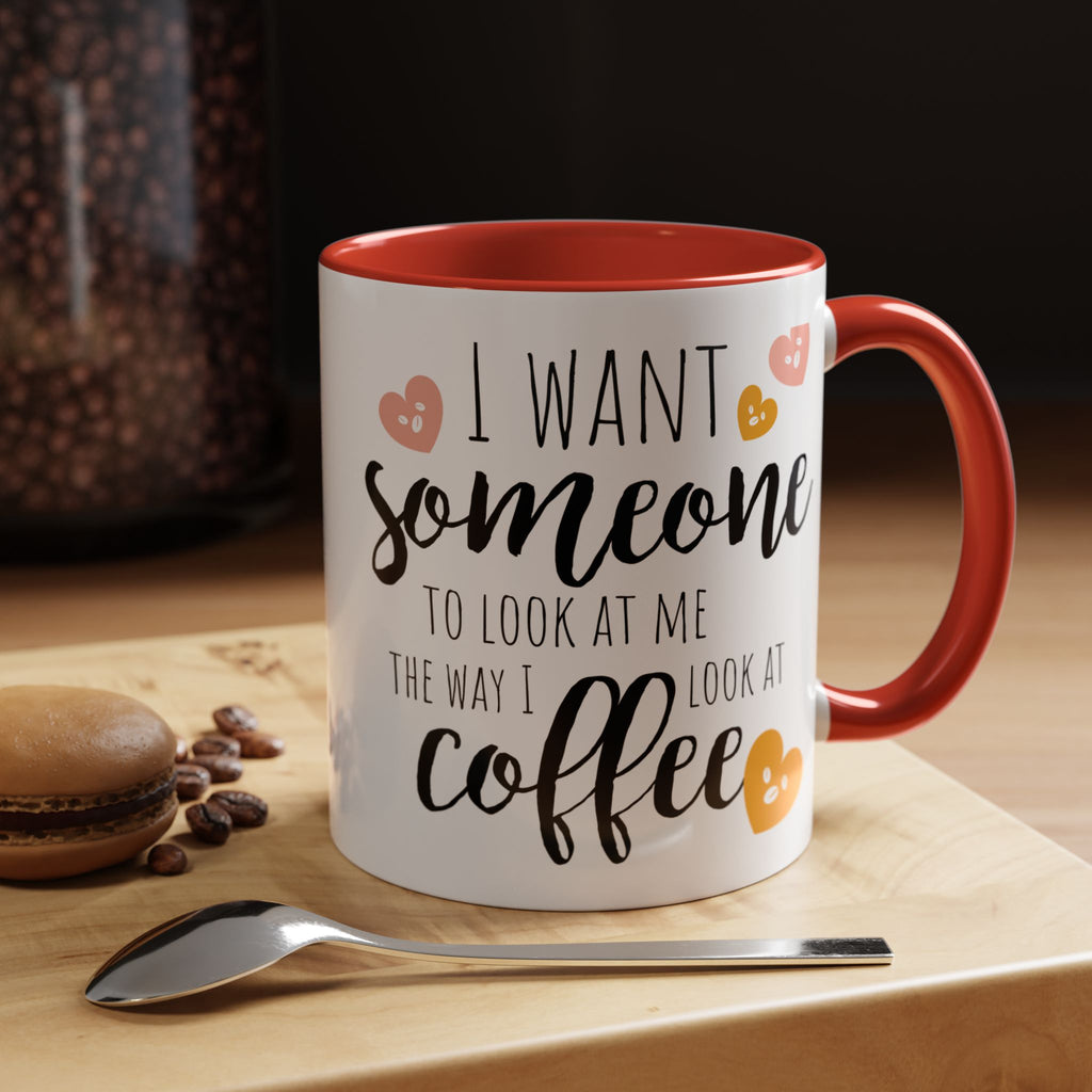 Funny Coffee Lover Gift | "Look at Me the Way I Look at Coffee" Accent Mug