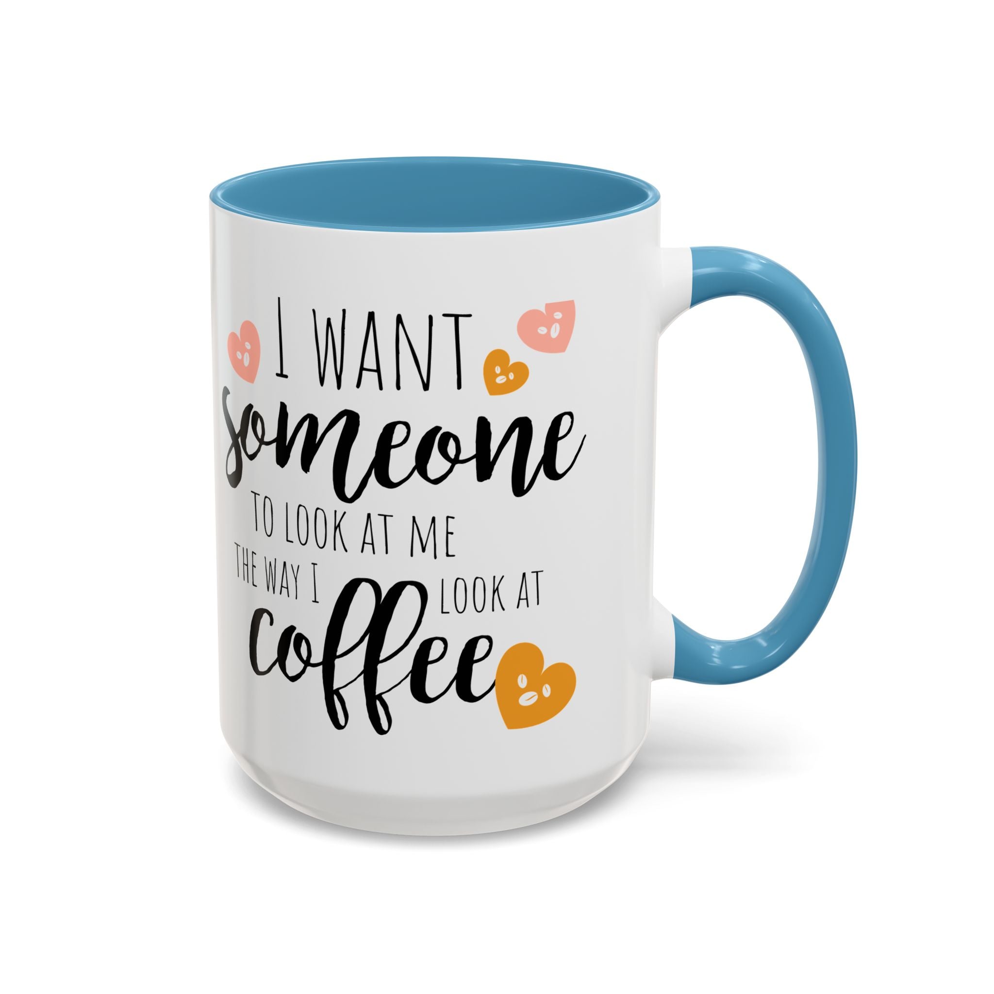 Funny Coffee Lover Gift | "Look at Me the Way I Look at Coffee" Accent Mug